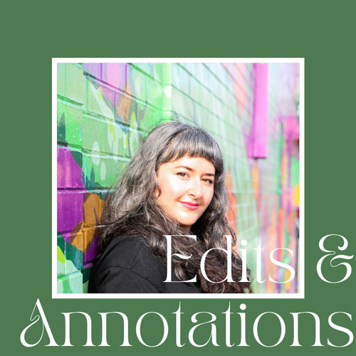 Portrait of Alice Robinson in a green frame with the words Edits & Annotations