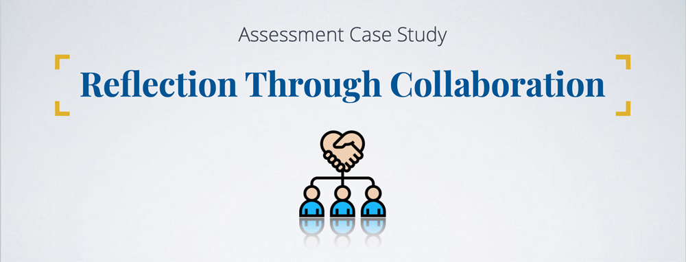 Reflection Through Collaboration Banner: Assessment Case Study - Reflection Through Collaboration